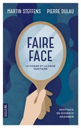 Faire face : le visage et la crise sanitaire - Martin Steffens