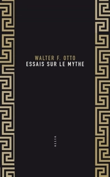 Essais sur le mythe. Walter F. Otto - Walter Friedrich Otto