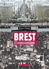Brest l'insoumise : une biographie de la ville de Brest - Roger Faligot