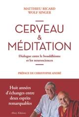 Cerveau et méditation : dialogue entre le bouddhisme et les neurosciences - Matthieu Ricard