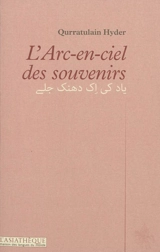 L'arc-en-ciel des souvenirs - Qurratulain Hyder