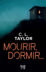 Mourir, dormir... - C.L. Taylor
