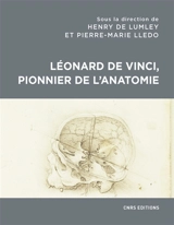 Léonard de Vinci, pionnier de l'anatomie : anatomie comparée, biomécanique, bionique, physiognomonie