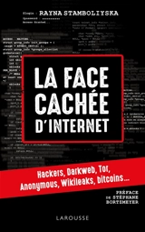 La face cachée d'Internet : hackers, darkweb, Tor, Anonymous, Wikileaks, bitcoins... - Rayna Stamboliyska