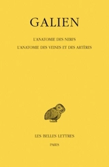 Galien. Vol. 8. L'anatomie des nerfs *** L'anatomie des veines et des artères - Claude Galien