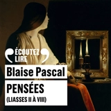 Pensées (liasses II à VIII) - Blaise Pascal
