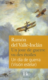 Un jour de guerre vu des étoiles. Un dia de guerra : vision estelar - Ramon del Valle-Inclan