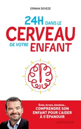 24 h dans le cerveau de votre enfant - Erwan Deveze