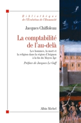 La comptabilité de l'au-delà : les hommes, la mort et la religion dans la région d'Avignon à la fin du Moyen Age (vers 1320-vers 1480) - Jacques Chiffoleau