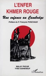 L'enfer khmer rouge : une enfance au Cambodge - Malay Phcar