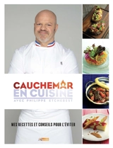Cauchemar en cuisine avec Philippe Etchebest : mes recettes et conseils pour l'éviter - Philippe Etchebest