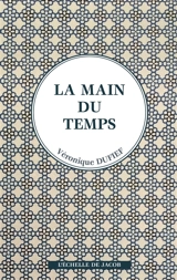 La main du temps - Véronique Dufief