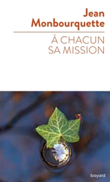 A chacun sa mission - Jean Monbourquette