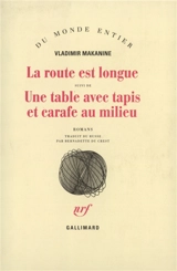 La route est longue. Une table avec tapis et carafe au milieu - Vladimir Makanine