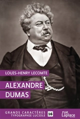 Alexandre Dumas : 1802-1870 : sa vie intime, ses oeuvres - Louis-Henry Lecomte