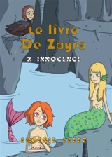 Le livre de Zayra. Vol. 2. Innocence - Eugénie Lefez