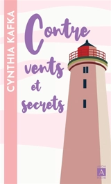 Contre vents et secrets - Cynthia Kafka