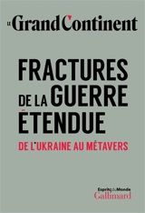 Fractures de la guerre étendue : de l'Ukraine au métavers - Le Grand continent (périodique)