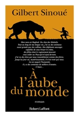 A l'aube du monde - Gilbert Sinoué