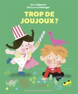 Trop de joujoux ? - Marie Signoret