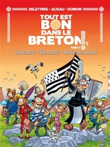Tout est bon dans le Breton !. Vol. 2. Liberté, égalité, beurre salé - Fabien Delettres