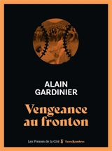 Vengeance au fronton - Alain Gardinier