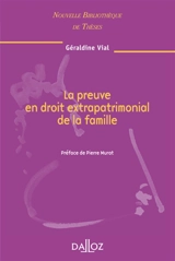 La preuve en droit extrapatrimonial de la famille : 2008 - Géraldine Vial