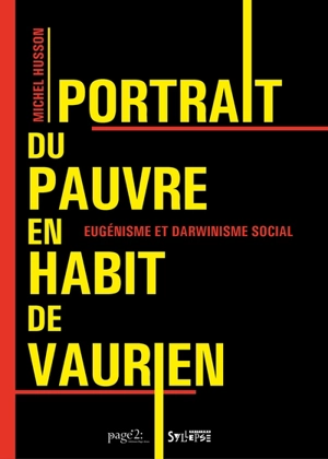 Portrait du pauvre en habit de vaurien : eugénisme et darwinisme social - Michel Husson