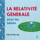 La relativité générale pour les bébés - Chris Ferrie