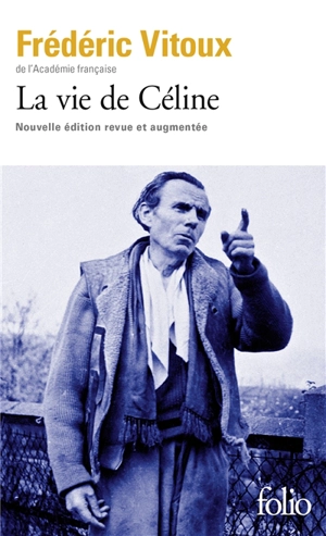 La vie de Céline - Frédéric Vitoux