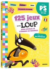 125 jeux avec Loup pour réviser et s'amuser en vacances : de la PS vers la MS, 3-4 ans - Orianne Lallemand