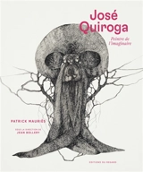 José Quiroga : peintre de l'imaginaire - Patrick Mauriès