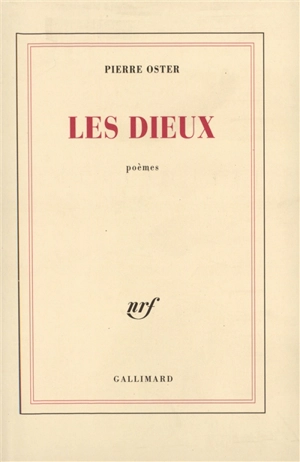 Les dieux : poèmes, 1963-1968 - Pierre Oster