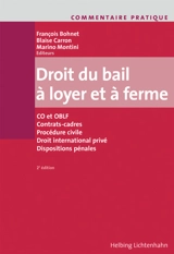 Commentaire pratique droit du bail à loyer et à ferme : CO et OBLF, contrats-cadres, droit international privé, dispositions pénales