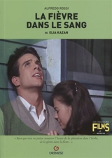 La fièvre dans le sang de Elia Kazan - Alfredo Rossi
