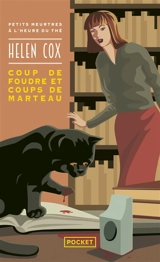 Petits meurtres à l'heure du thé. Coup de foudre et coups de marteau - Helen Cox