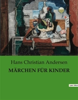 MÄRCHEN FÜR KINDER - Andersen, Hans Christian