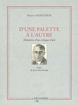 D'une palette à l'autre : mémoires d'un critique d'art - Pierre Courthion
