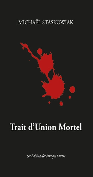 Trait d'union mortel - Michaël Staskowiak