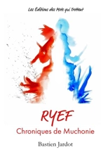Ryef : chroniques de Muchonie - Bastien Jardot
