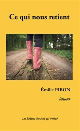 Ce qui nous retient - Emilie Piron
