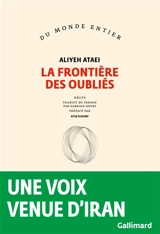 La frontière des oubliés : récits - Aliyeh Ataei