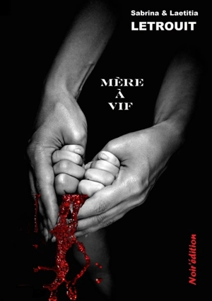Mère à vif - Sabrina Letrouit