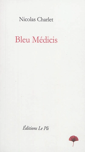 Bleu Médicis - Nicolas Charlet