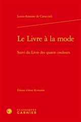 Le livre à la mode. Le livre des quatre couleurs - Louis-Antoine de Caraccioli
