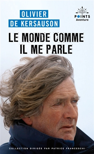 Le monde comme il me parle - Olivier de Kersauson