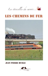 Les chemins de fer - Jean-Pierre Huille
