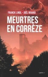 Meurtres en Corrèze - Franck Linol