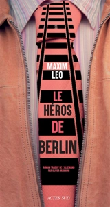 Le héros de Berlin - Maxim Leo