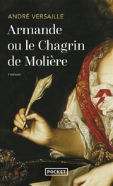 Armande ou Le chagrin de Molière - André Versaille